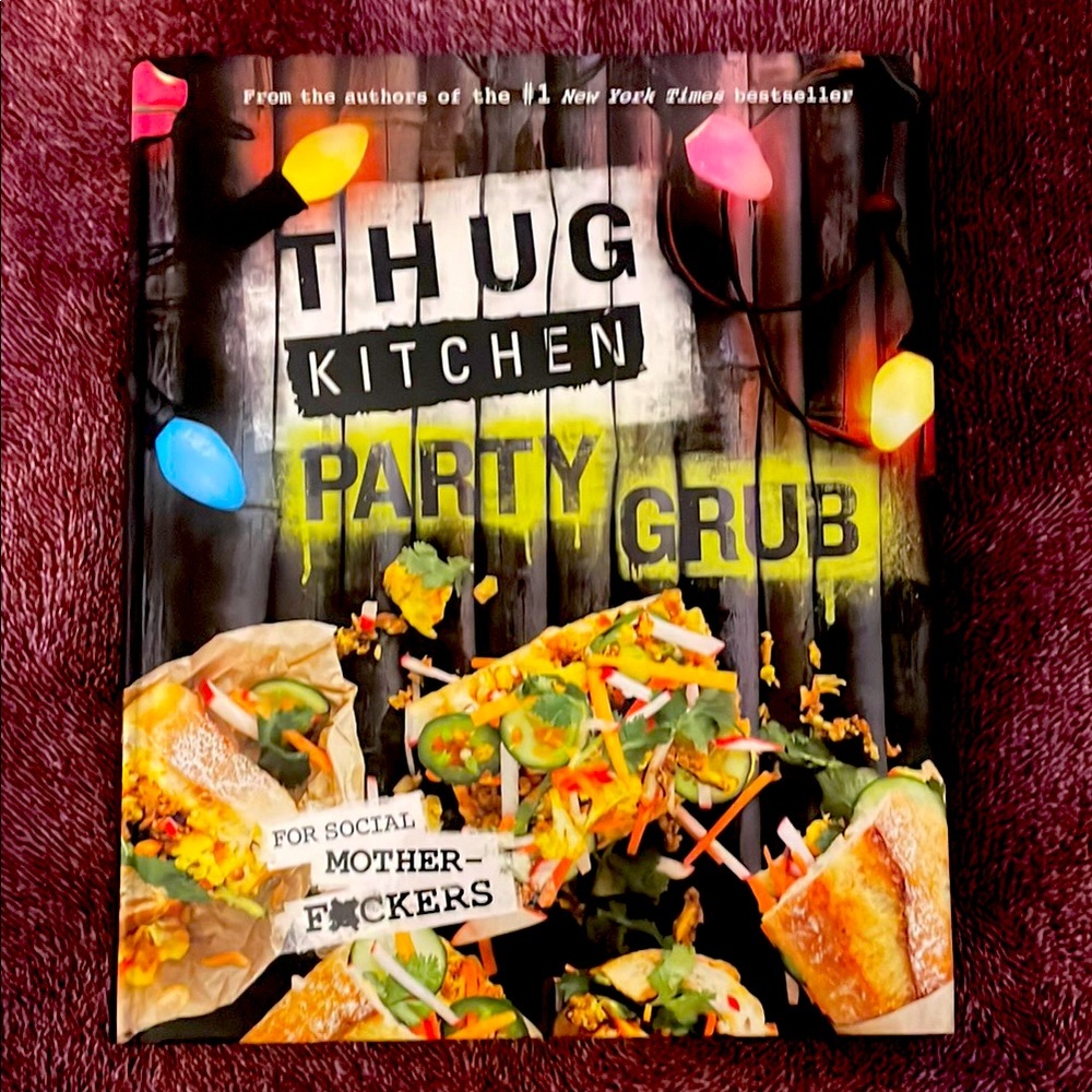 Thug Kitchen: Party Grub